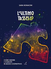 L' ultimo tassello. Come gestire i conflitti in modo costruttivo