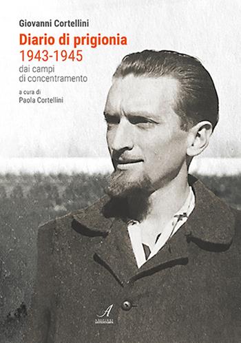 Diario di prigionia 1943-1945. Dai campi di concentramento - Paola Cortellini - Libro Edizioni Artestampa 2022 | Libraccio.it