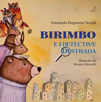 Birimbo. E i detective di strada - Emanuela Bergamini Vezzali - Libro Edizioni Artestampa 2022 | Libraccio.it