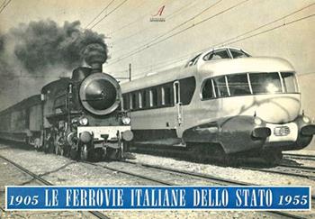 Le Ferrovie Italiane dello Stato 1905-1955. Ediz. italiana, inglese e francese  - Libro Edizioni Artestampa 2022 | Libraccio.it