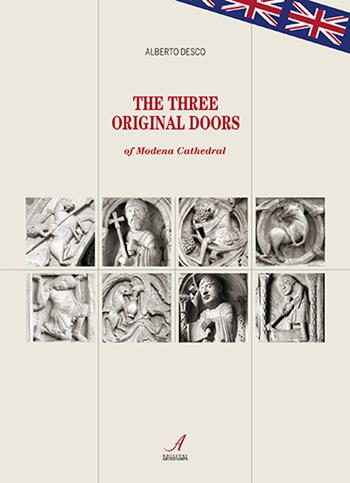 The three original doors of Modena Cathedral - Alberto Desco - Libro Edizioni Artestampa 2022, Figurae | Libraccio.it