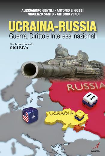 Ucraina-Russia. Guerra, diritto e interessi nazionali - Alessandro Gentili, Antonio Li Gobbi, Vincenzo Santo - Libro Edizioni Artestampa 2022 | Libraccio.it