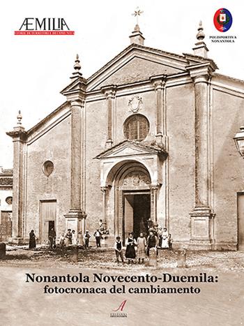 Nonantola Nocento-Duemila: fotocronaca del cambiamento  - Libro Edizioni Artestampa 2022, Aemilia | Libraccio.it