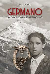 Germano. Dall'armistizio Alla Strage Di Monchio
