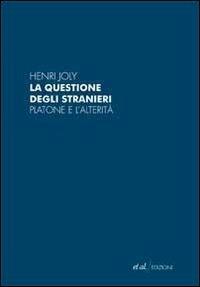 La questione degli stranieri - Henry Joly - Libro et al. 2009 | Libraccio.it