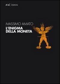 L' enigma della moneta - Massimo Amato - Libro et al. 2009 | Libraccio.it