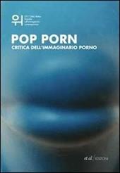 Pop porn. Critica dell'immaginario porno