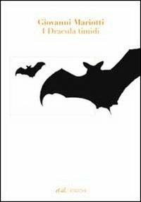 I Dracula timidi - Giovanni Mariotti - Libro et al. 2010, Narrativa | Libraccio.it