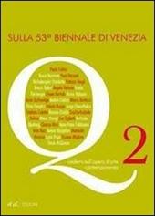 Quaderni sull'opera d'arte contemporanea. Vol. 2: Sulla 53ª Biennale di Venezia.