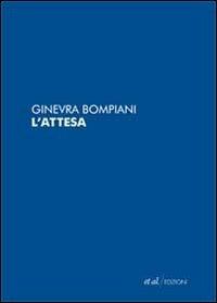 L' attesa - Ginevra Bompiani - Libro et al. 2011 | Libraccio.it