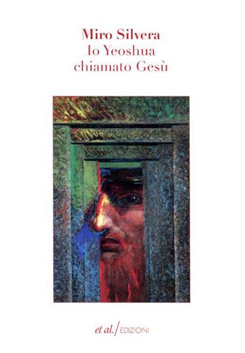 Io Yeoshua chiamato Gesù - Miro Silvera - Libro et al. 2011, Narrativa | Libraccio.it