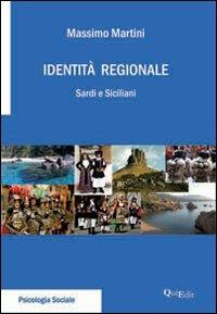 Identità regionale. Sardi e siciliani - Massimo Martini - Libro QuiEdit 2009 | Libraccio.it