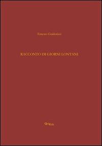 Racconto di giorni lontani - Ernesto Guidorizzi - Libro QuiEdit 2009 | Libraccio.it