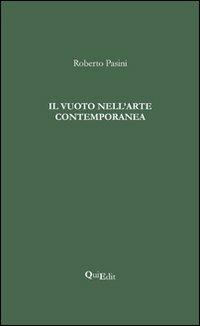 Il vuoto nell'arte contemporanea - Roberto Pasini - Libro QuiEdit 2010 | Libraccio.it