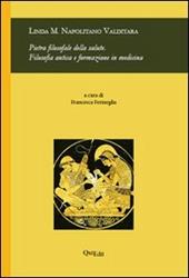 Pietra filosofale della salute. Filosofia antica e formazione in medicina