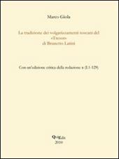 La tradizione dei volgarizzamenti toscani del «Tresor» di Brunetto Latini