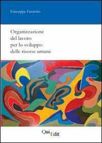 Organizzazione del lavoro per lo sviluppo delle risorse umane - Giuseppe Favretto - Libro QuiEdit 2010 | Libraccio.it
