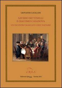 Saverio Bettinelli e Giacomo Casanova. Un incontro mancato chez Voltaire - Giovanni Catalani - Libro QuiEdit 2011 | Libraccio.it