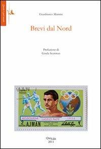 Brevi dal nord - Gianfranco Mammi - Libro QuiEdit 2011 | Libraccio.it