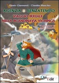 Agenzia senzatempo. Viaggio irreale nella Scandinavia vichinga - Dario Giansanti, Claudia Maschio - Libro QuiEdit 2011, Agenzia senzatempo | Libraccio.it