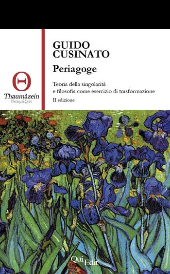 Periagoge. Teoria della singolarità e filosofia come esercizio di trasformazione - Guido Cusinato - Libro QuiEdit 2017, Thaumàzein | Libraccio.it