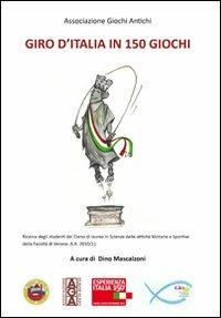 Giro d'Italia in 150 giochi. Ricerca degli studenti del corso di laurea in scienze delle attività motorie e sportive della Facoltà di Verona A.A. 2010/11  - Libro QuiEdit 2011 | Libraccio.it