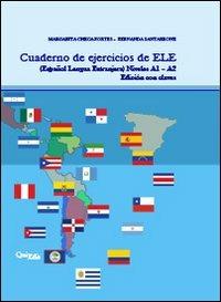 Cuaderno de ejercicios de ELE (Español lengua extranjera). Niveles A1-A2 - Margarita Checa Fortes, Fernanda Santarrone - Libro QuiEdit 2011 | Libraccio.it