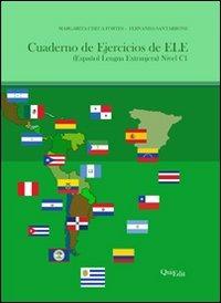 Cuaderno de ejercicios de ELE (españil lengua extranjera). Nivel C1 - Margarita Checa Fortes, Fernanda Santarrone - Libro QuiEdit 2011 | Libraccio.it