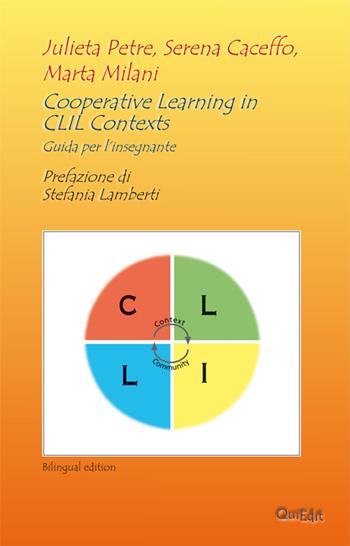 Cooperative learning in CLIL contexts. Teacher's guide for primary and secondary schools - Serena Caceffo, Marta Milani, Julieta Petre - Libro QuiEdit 2012 | Libraccio.it