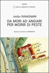 Da Mori ad Angiari per morir di peste  - Attilio Ravagnani Libro - Libraccio.it