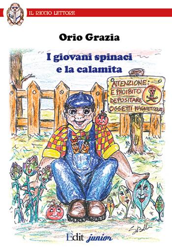 I giovani spinaci e la calamita - Orio Grazia - Libro QuiEdit 2014, Il riccio lettore | Libraccio.it