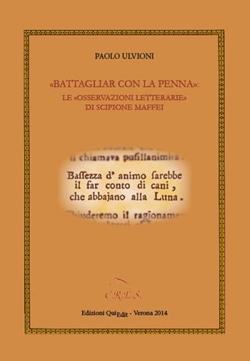 «Battagliar con la penna». Le «osservazioni letterarie» di Scipione Maffei - Paolo Ulvioni - Libro QuiEdit 2014, C.R.E.S. Saggi e ricerche | Libraccio.it