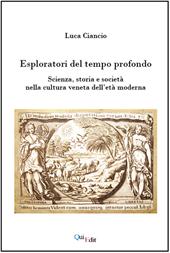 Esploratori del tempo profondo. Scienza, storia e società nella cultura veneta dell'età moderna