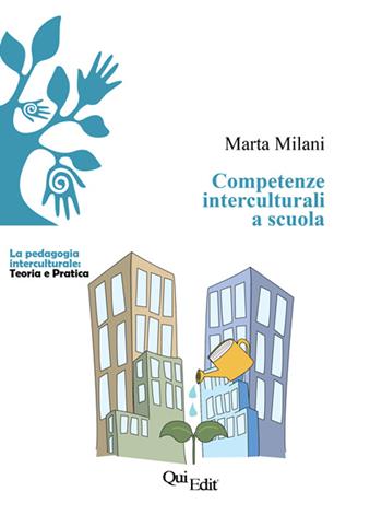 Competenze interculturali a scuola - Marta Milani - Libro QuiEdit 2015, La pedagogia intercul. Teoria e pratica | Libraccio.it