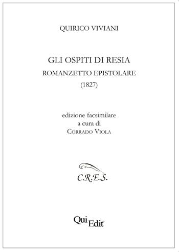 Gli ospiti di Resia. Romanzetto epistolare (1827) - Quirico Viviani - Libro QuiEdit 2015, Ritorni | Libraccio.it
