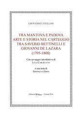 Tra Mantova e Padova. Arte e storia nel carteggio tra Saverio Bettinelli e Giovanni De Lazara (1795-1808)