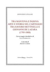 Tra Mantova e Padova. Arte e storia nel carteggio tra Saverio Bettinelli e Giovanni De Lazara (1795-1808)