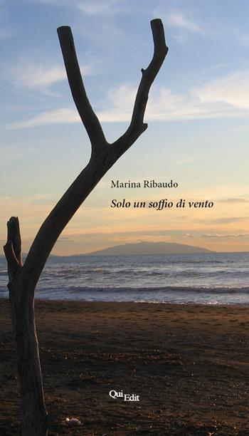 Solo un soffio di vento - Marina Ribaudo - Libro QuiEdit 2019 | Libraccio.it