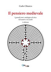 Il pensiero medievale. I grandi temi: ontologia ed etica. Gli autori e le scuole