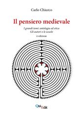 Il pensiero medievale. I grandi temi: ontologia ed etica. Gli autori e le scuole