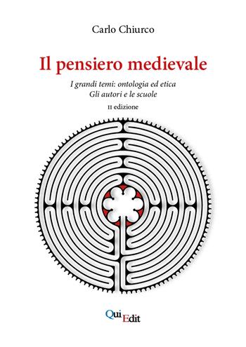 Il pensiero medievale. I grandi temi: ontologia ed etica. Gli autori e le scuole - Carlo Chiurco - Libro QuiEdit 2019 | Libraccio.it