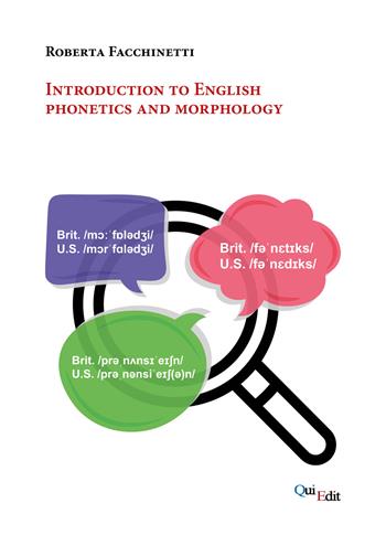 Introduction to English phonetics and morphology - Roberta Facchinetti - Libro QuiEdit 2020 | Libraccio.it