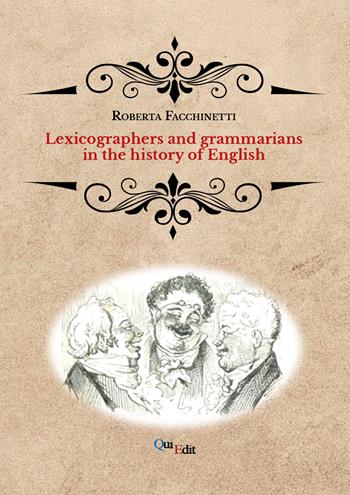 Lexicographers and grammarians in the history of English - Roberta Facchinetti - Libro QuiEdit 2019 | Libraccio.it