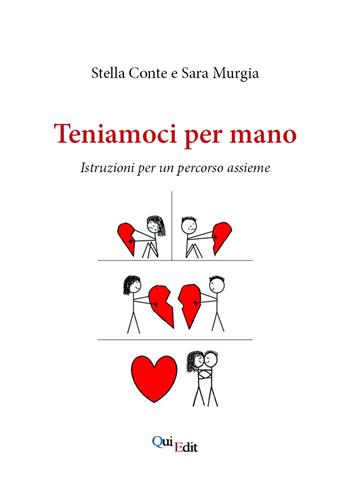 Teniamoci per mano. Istruzioni per un percorso assieme - Stella Conte, Sara Murgia - Libro QuiEdit 2020 | Libraccio.it
