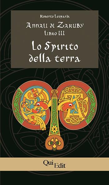 Annali di Zaruby. Vol. 3: Spirito della Terra, Lo. - Roberto Leopardi - Libro QuiEdit 2020 | Libraccio.it