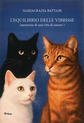 L'equilibrio delle vibrisse. Memorie di una vita di amore