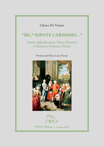 «Sig.r nipote carissimo». Lettere della baronessa Teresa Piomarta a Giovanni Francesco Dionisi - Liliana De Venuto - Libro QuiEdit 2021 | Libraccio.it