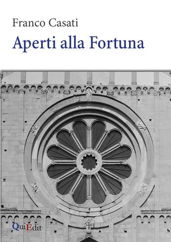 Aperti alla Fortuna - Franco Casati - Libro QuiEdit 2021 | Libraccio.it