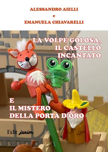 La volpe golosa, il castello incantato e il mistero della porta d'oro - Alessandro Aielli, Emanuela Chiavarelli - Libro QuiEdit 2021 | Libraccio.it