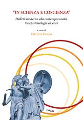 «In scienza e coscienza». Dall’età moderna alla contemporaneità, tra epistemologia ed etica